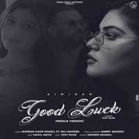 Good Luck Simiran Kaur Dhadli MP3 Song, Good Luck Album