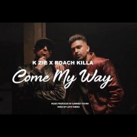 Come My Way Roach Killa, K Zie MP3 Song, Come My Way Album