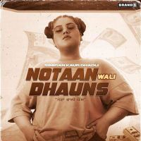 Notaan Wali Dhauns Simiran Kaur Dhadli MP3 Song, Notaan Wali Dhauns Album