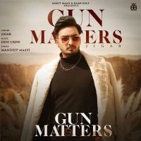 Gun Matters Gurlej Akhtar, Jigar MP3 Song, Gun Matters Album