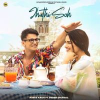 Jhuthi Soh Asees Kaur, Inder Chahal MP3 Song, Jhuthi Soh Album