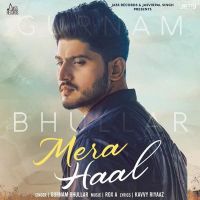 Mera Haal Gurnam Bhullar MP3 Song, Mera Haal Album