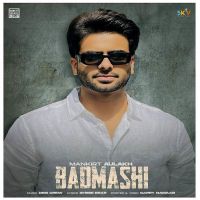 Badmashi (Original) Gurlez Akhtar, Mankirt Aulakh MP3 Song, Badmashi (Original) Album