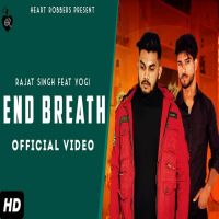End Breath Rajat Singh, Yogi Rajput MP3 Song, End Breath Album
