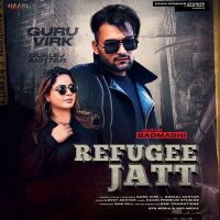 Refugee Jatt Gurlez Akhtar, Guru Virk MP3 Song, Refugee Jatt Album