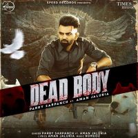 Dead Body Parry Sarpanch, Aman Jaluria MP3 Song, Dead Body Album