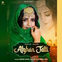 Afghan Jatti Inder Kaur MP3 Song, Afghan Jatti Album