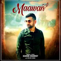 Maawan Karan Bhanot MP3 Song, Maawan Album
