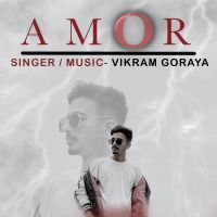 Download Amor Vikram Goraya mp3 song, Amor lyrics