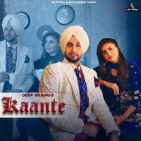 Kaante Deep Bhangu MP3 Song, Kaante Album