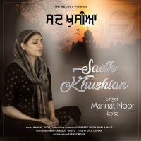 Sadh Khushian Mannat Noor MP3 Song, Sadh Khushian Album