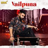 Vailpuna Sippy Gill MP3 Song, Vailpuna Album