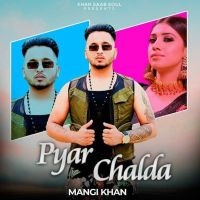 Pyar Chalda Mangi Khan MP3 Song, Pyar Chalda Album
