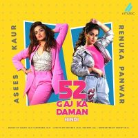 52 Gaj Ka Daman (Hindi) Asees Kaur, Renuka Panwar MP3 Song, 52 Gaj Ka Daman (Hindi) Album