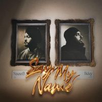 Champion NseeB, Ikky MP3 Song, Say My Name - EP Album