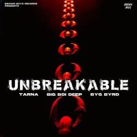 Unbreakable Big Boi Deep, Tarna MP3 Song, Unbreakable Album