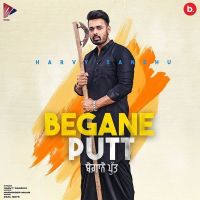 Begane Putt Harvy Sandhu MP3 Song, Begane Putt Album