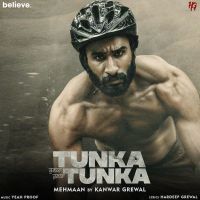 Mehmaan (From Tunka Tunka) Kanwar Grewal MP3 Song, Mehmaan (From Tunka Tunka) Album