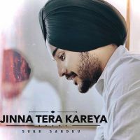 Jinna Tera Kareya Sukh Sandhu MP3 Song, Jinna Tera Kareya Album