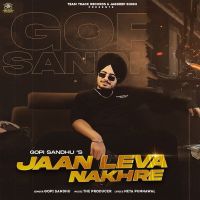 Jaan Leva Nakhre Gopi Sandhu MP3 Song, Jaan Leva Nakhre Album