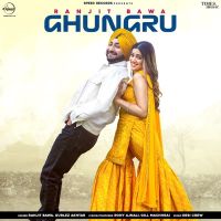 Ghungru Ranjit Bawa, Gurlej Akhtar MP3 Song, Ghungru Album