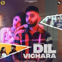 Dil Vichara Karan Sandhawalia MP3 Song, Dil Vichara Album