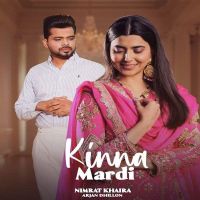 Kinna Mardi Nimrat Khaira MP3 Song, Kinna Mardi Album