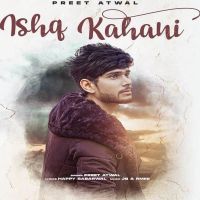 Ishq Kahani Preet Atwal MP3 Song, Ishq Kahani Album