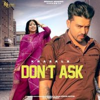 Dont Ask Gurlej Akhtar, Khazala MP3 Song, Dont Ask Album