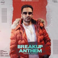 Breakup Anthem (Tutti Da Jasahan) Avi Pabla MP3 Song, Breakup Anthem (Tutti Da Jasahan) Album