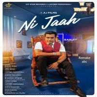 Ni Jaah Ranjit Rana MP3 Song, Ni Jaah Album