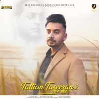 Download Tattian Taseeran 2 Mandeep Mikki mp3 song, Tattian Taseeran 2 lyrics