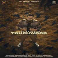 Touchwood Shooter Kahlon MP3 Song, Touchwood Album