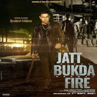 Jatt Bukda Fire Gippy Grewal, Sultaan MP3 Song, Jatt Bukda Fire Album