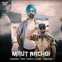 Maut Nachdi Shakur Da Brar MP3 Song, Maut Nachdi Album