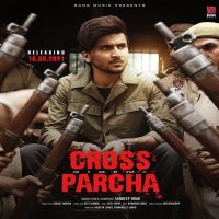 Cross Parcha Gurlez Akhtar, Sandeep Brar MP3 Song, Cross Parcha Album