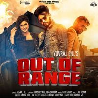 Out Of Range Yuvraj Gill MP3 Song, Out Of Range Album