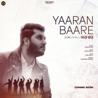 Yaaran Baare Gurluv Gill MP3 Song, Yaaran Baare Album