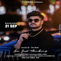 Am Just Thinking Kadir Thind MP3 Song, Am Just Thinking Album