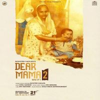 Dear Mama 2 Shooter Kahlon MP3 Song, Dear Mama 2 Album