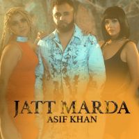 Jatt Marda Asif Khan MP3 Song, Jatt Marda Album