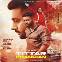 Tittar Phangian Sippy Gill, Labh Heera MP3 Song, Tittar Phangian Album