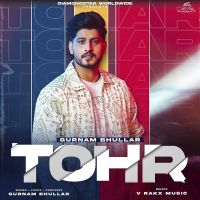 Tohr Gurnam Bhullar MP3 Song, Tohr Album