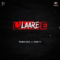 Laare Parm Gill, Vasu V MP3 Song, Laare Album