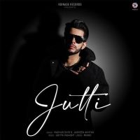 Jutti Jasmeen Akhtar, Madhur Dhir MP3 Song, Jutti Album