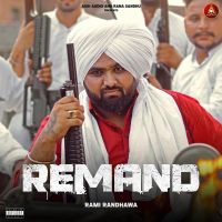 Remand Rami Randhawa MP3 Song, Remand Album