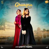Ghungru Hashmat Sultana MP3 Song, Ghungru Album