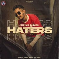 Haters Johnnie Dabwali MP3 Song, Haters Album