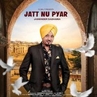 Jatt Nu Pyar Jaswinder Daghamia MP3 Song, Jatt Nu Pyar Album