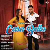 Casa Bella Jung Sandhu MP3 Song, Casa Bella Album
